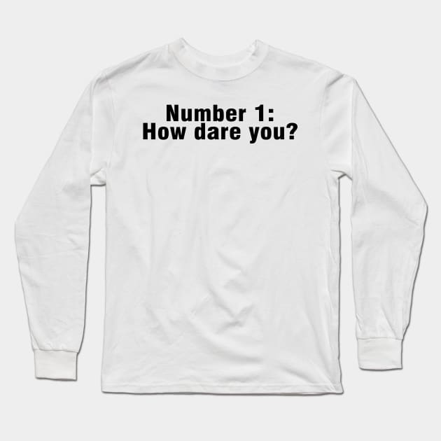 Number 1 how dare you? - inspired by kelly on the office Long Sleeve T-Shirt by tziggles